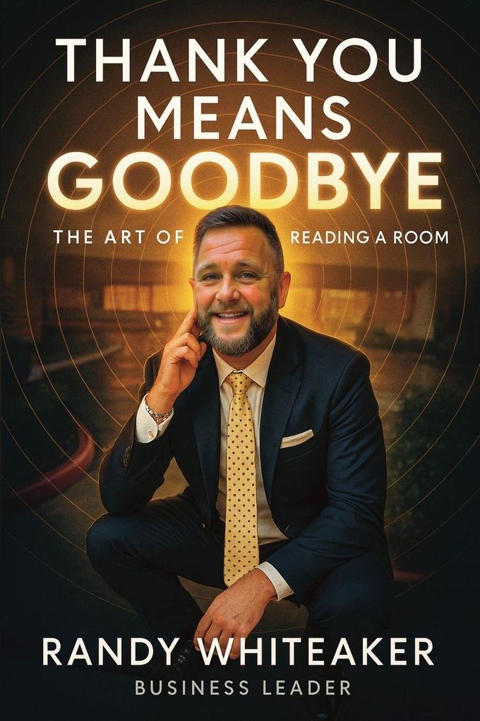 THANK YOU MEANS GOODBYE