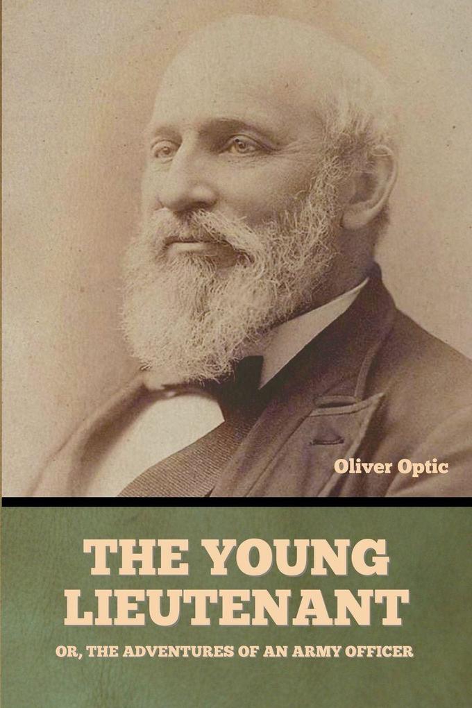 The Young Lieutenant; or The Adventures of an Army Officer