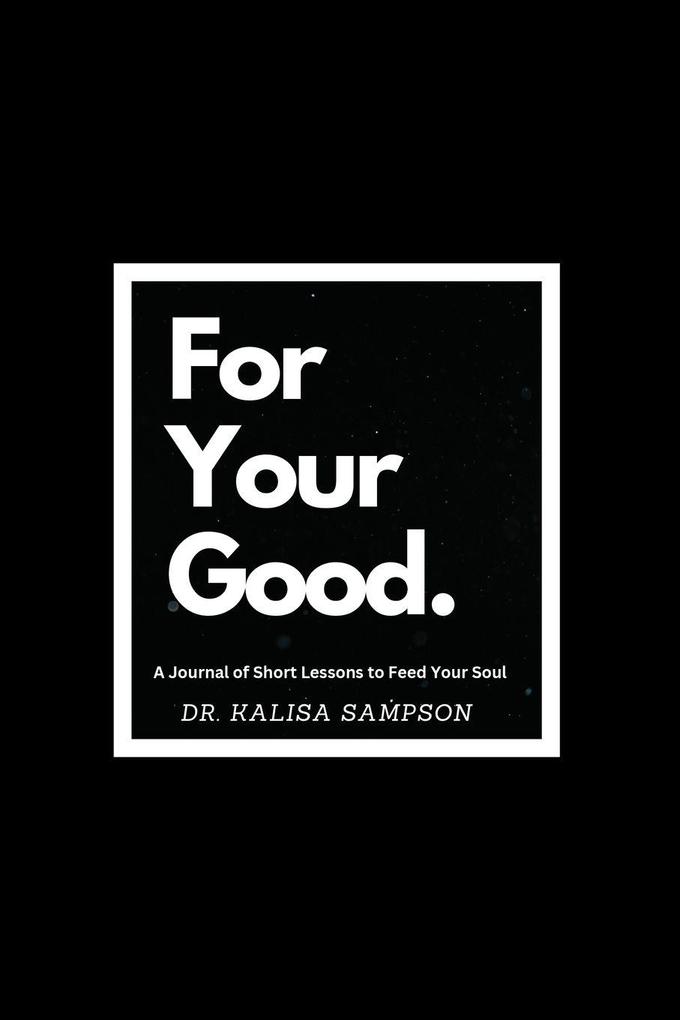 For Your Good