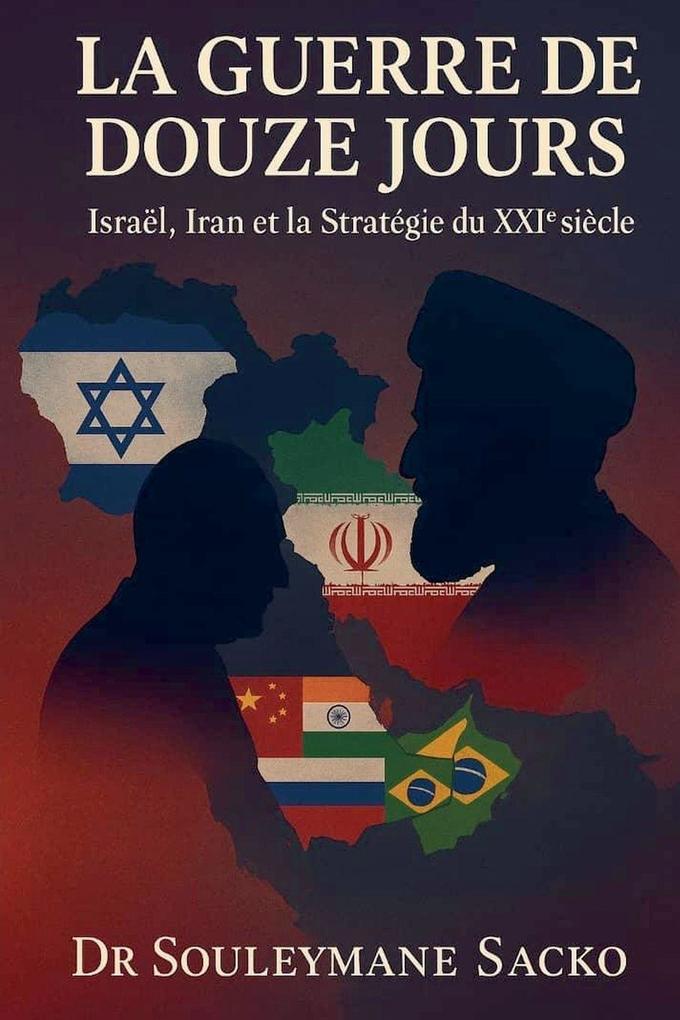 La Guerre de 12 jours - Israël Iran et la Stratégie du XXI siècle