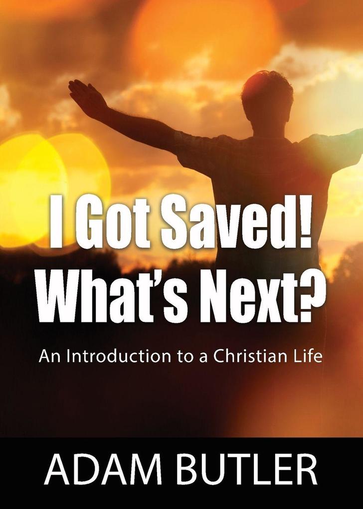 I Got Saved! What's Next?