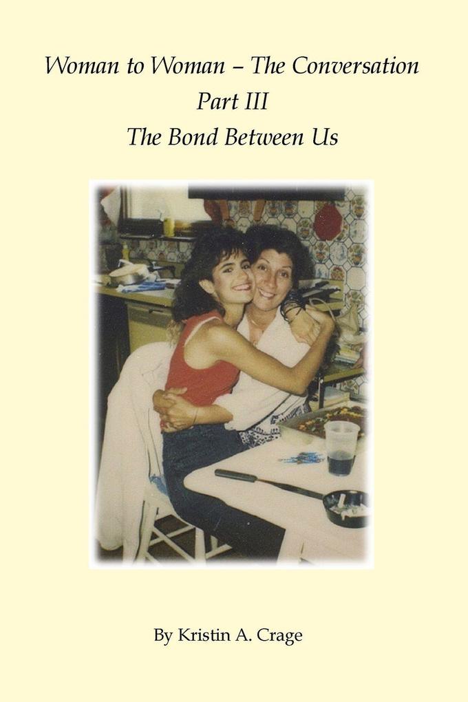 Woman to Woman - The Conversation - Part III The Bond Between Us