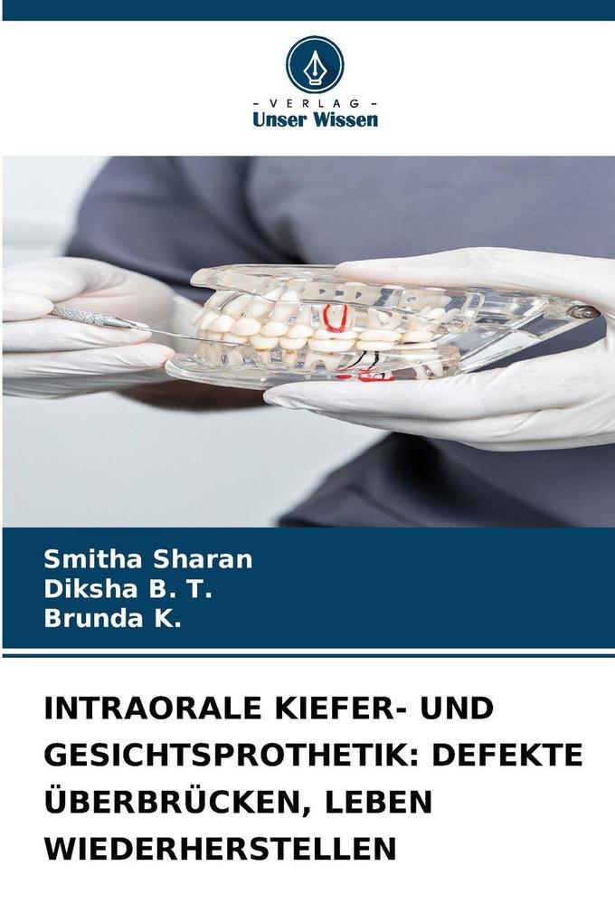 INTRAORALE KIEFER- UND GESICHTSPROTHETIK: DEFEKTE ÜBERBRÜCKEN LEBEN WIEDERHERSTELLEN
