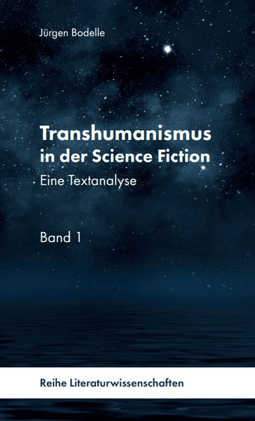 Transhumanismus in der Science Fiction Band 1