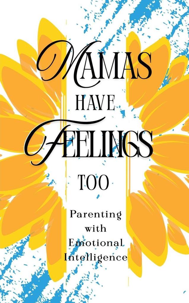 Mamas Have Feelings Too