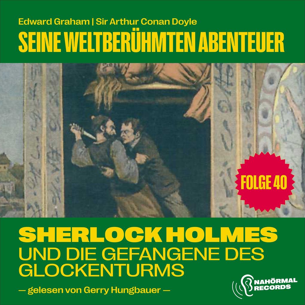 Sherlock Holmes und die Gefangene des Glockenturms (Seine weltberühmten Abenteuer Folge 40)