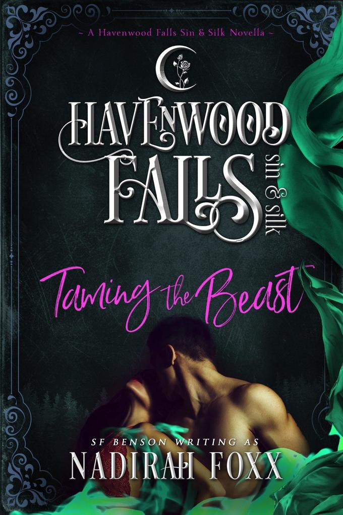Taming the Beast (Havenwood Falls Sin & Silk #1)