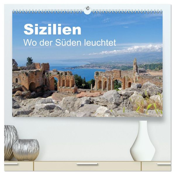 Sizilien - Wo der Süden leuchtet (hochwertiger Premium Wandkalender 2026 DIN A2 quer) Kunstdruck in Hochglanz
