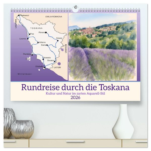 Rundreise durch die Toskana (hochwertiger Premium Wandkalender 2026 DIN A2 quer) Kunstdruck in Hochglanz