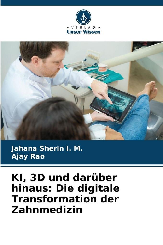 KI 3D und darüber hinaus: Die digitale Transformation der Zahnmedizin