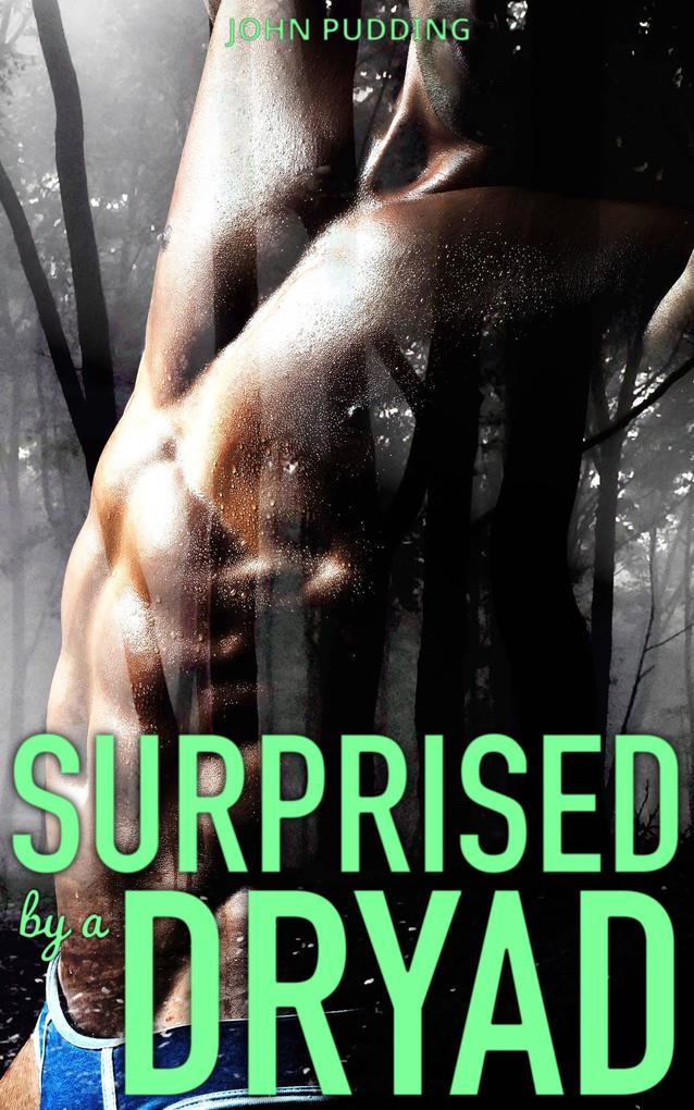 Surprised by a Dryad