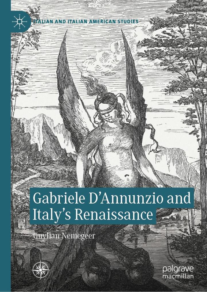 Gabriele D'Annunzio and Italy's Renaissance