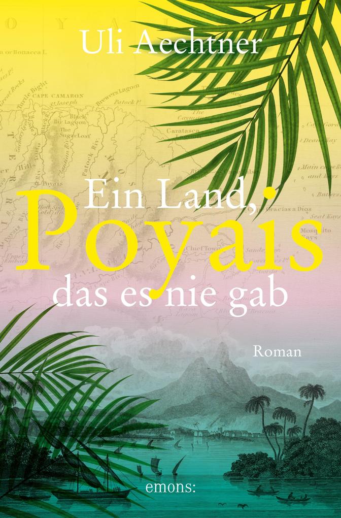 Poyais. Ein Land das es nie gab