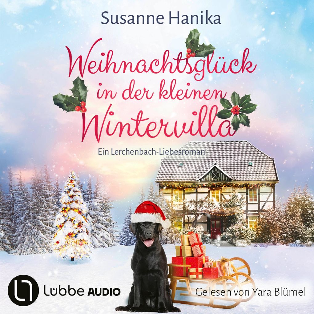 Weihnachtsglück in der kleinen Wintervilla - Lieben Leben Lachen in Lerchenbach Teil 4