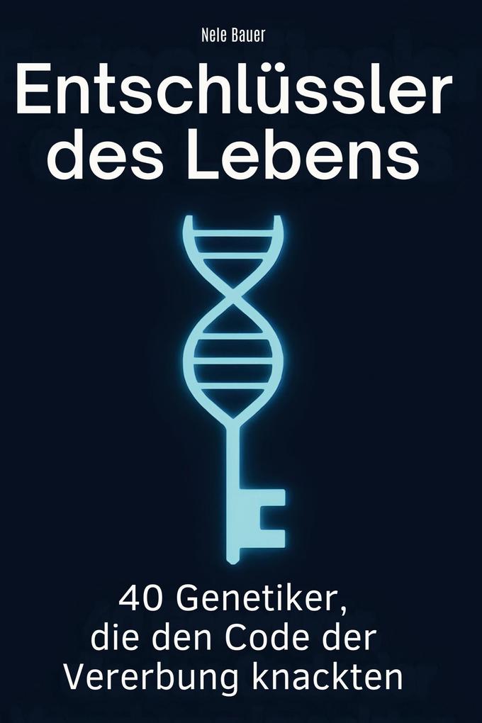 Entschlüssler des Lebens
