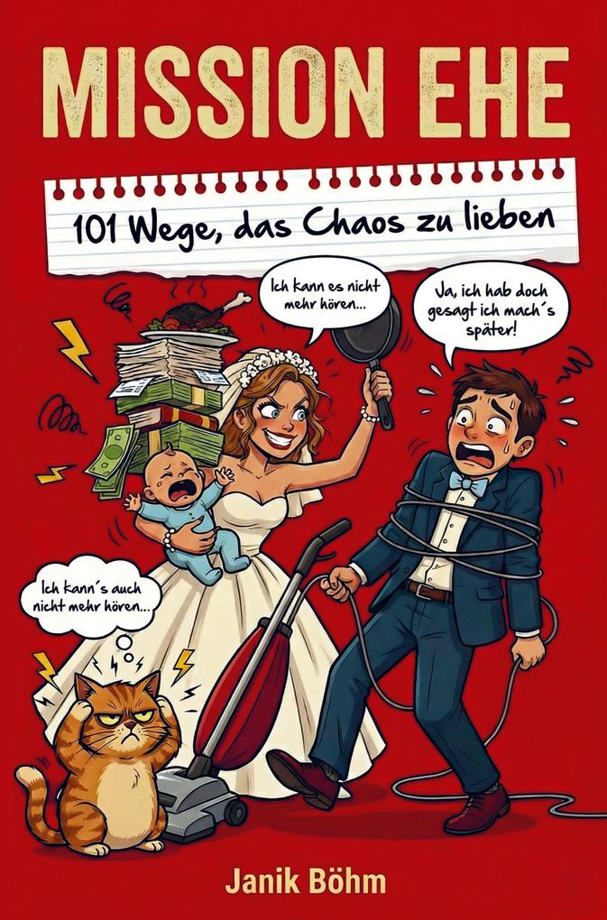 Mission Ehe: 101 Wege das Chaos zu lieben - Der humorvollste Ehe-Guide als perfektes Hochzeitsgeschenk mit Augenzwinkern.
