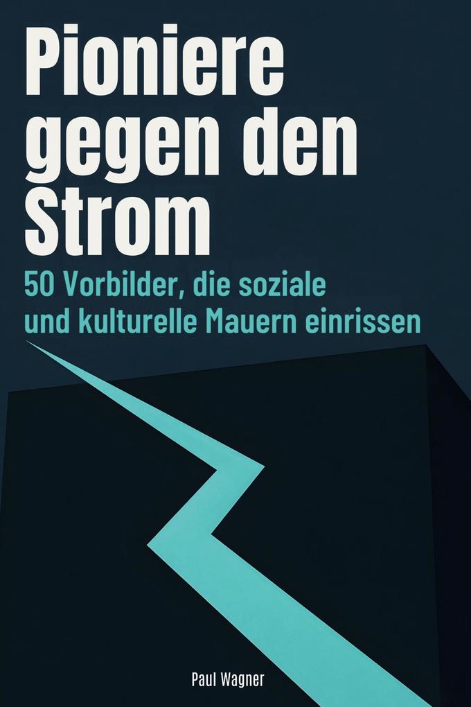 Pioniere gegen den Strom
