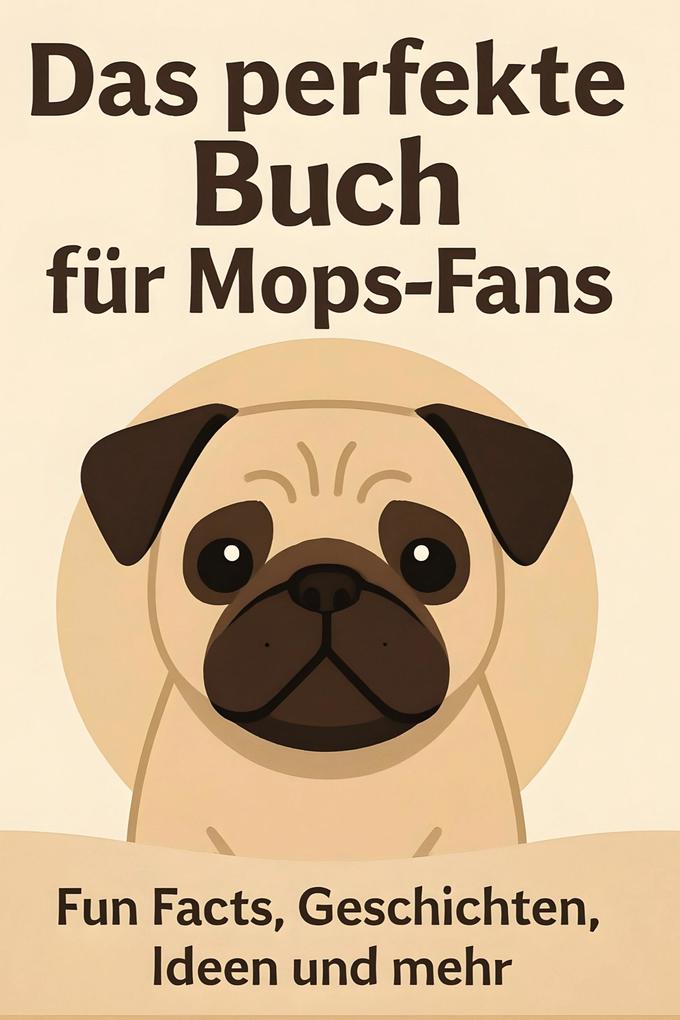 Das perfekte Buch für Mops-Fans