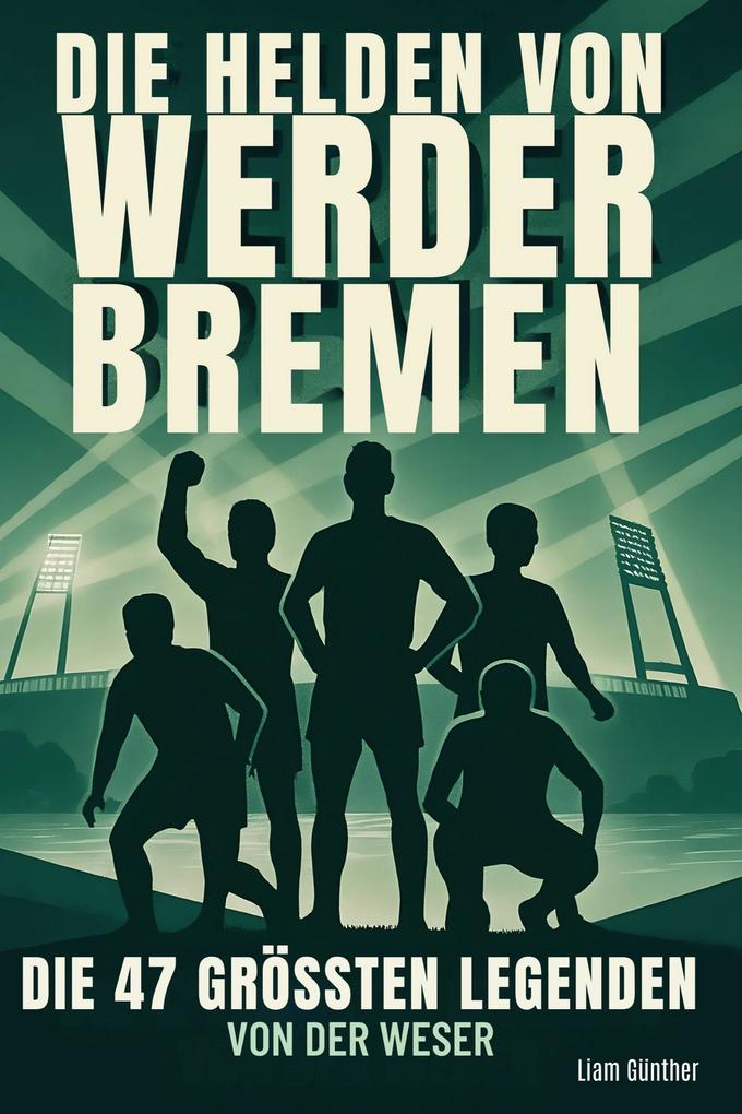 Die Helden von Werder Bremen