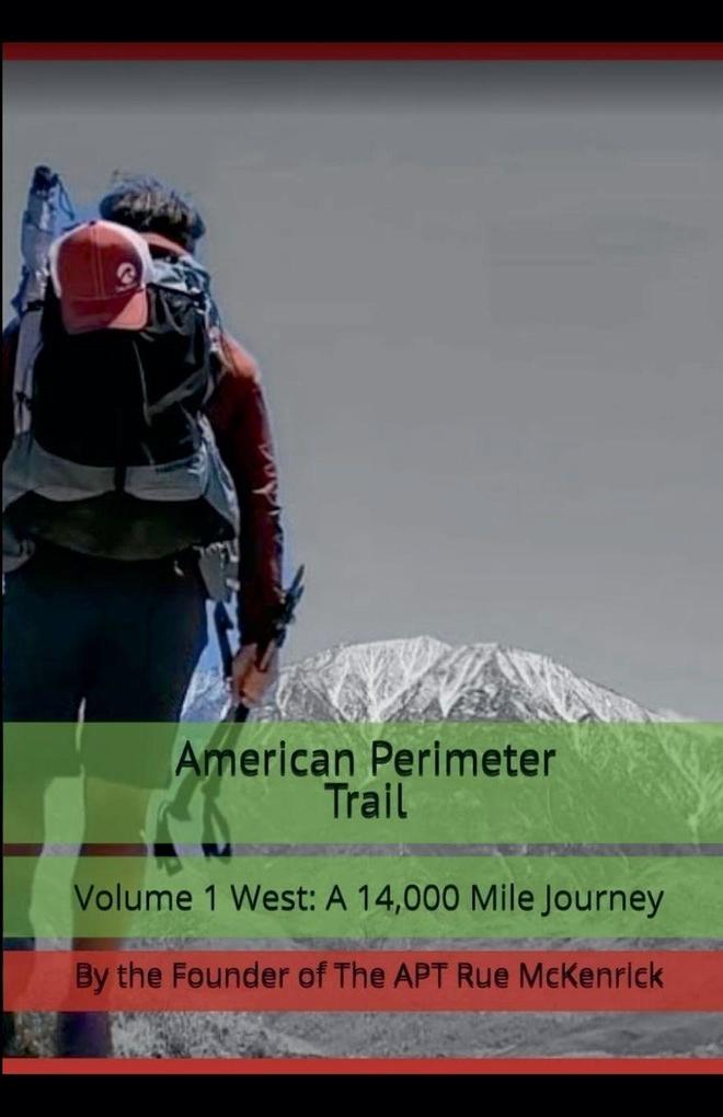 American Perimeter Trail Volume 1 West