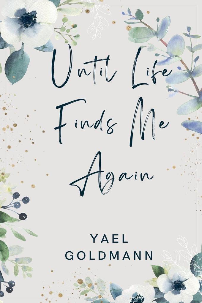 Until Life Finds Me Again