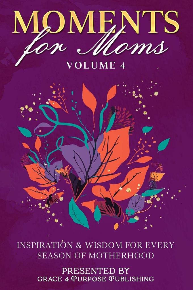 Moments for Moms Volume 4