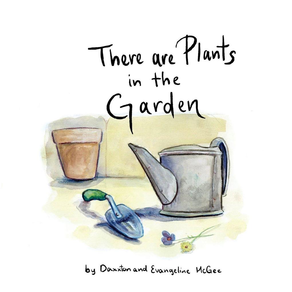 There are Plants in the Garden