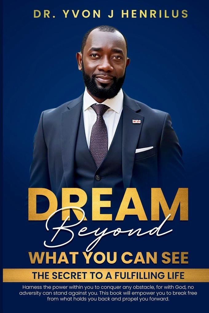 Dream Beyond What You Can See