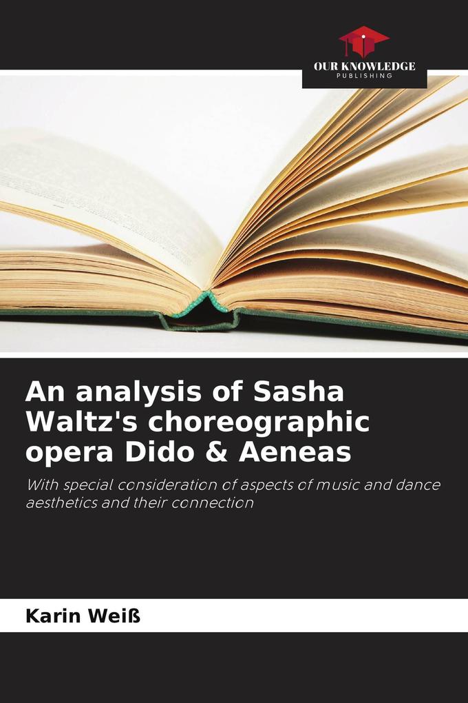 An analysis of Sasha Waltz's choreographic opera Dido & Aeneas