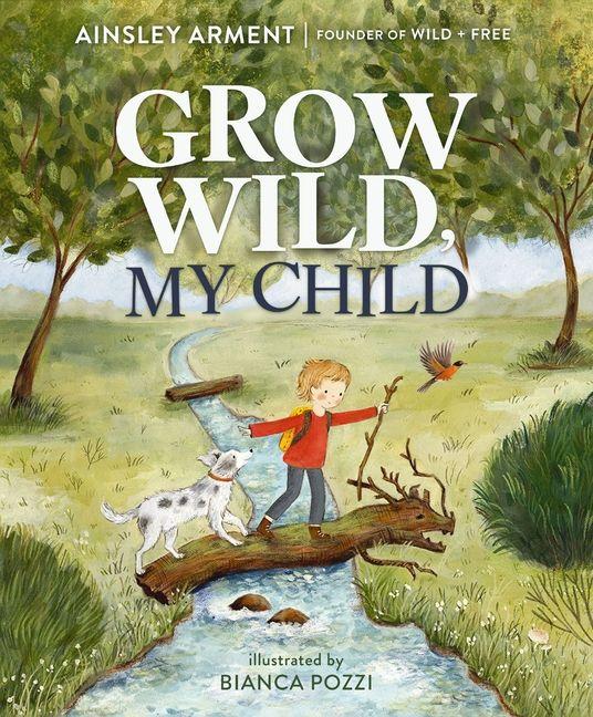 Grow Wild My Child