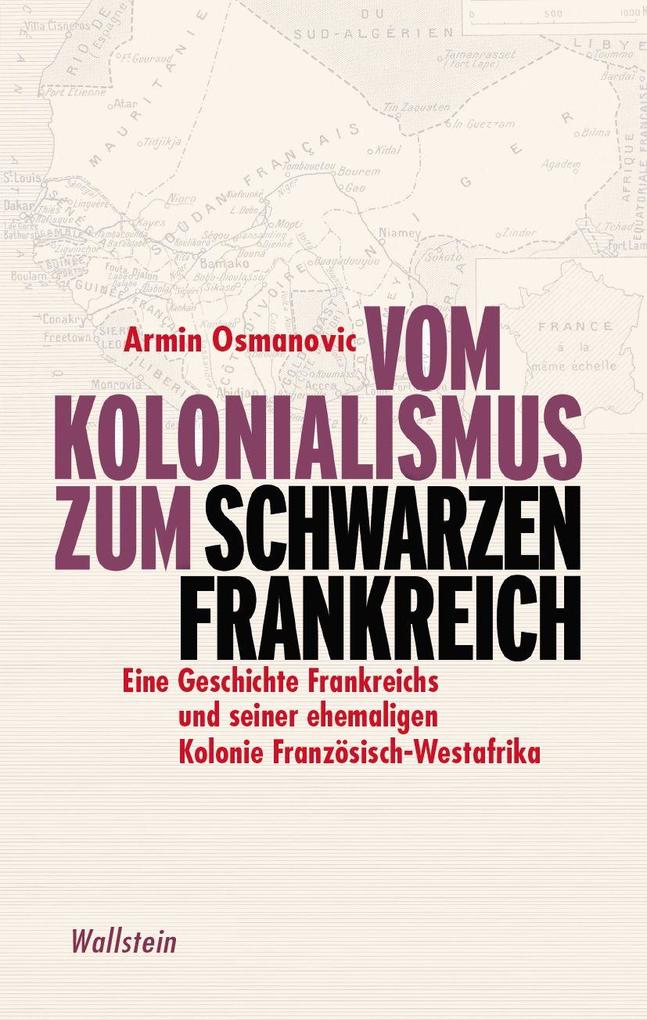 Vom Kolonialismus zum 'Schwarzen Frankreich'