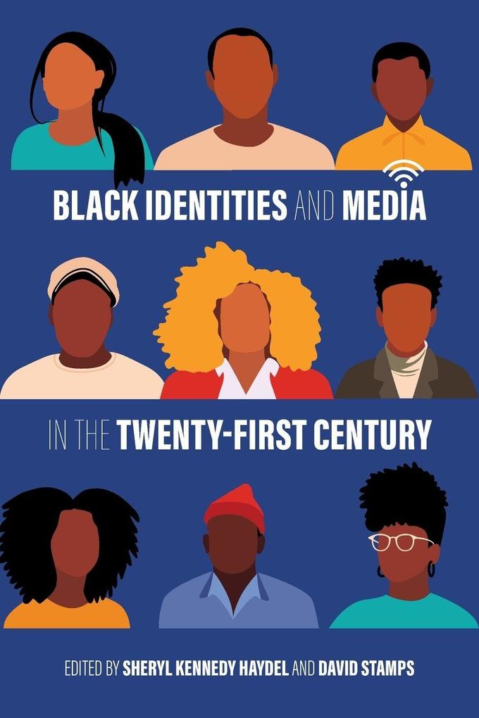 Black Identities and Media in the Twenty-First Century