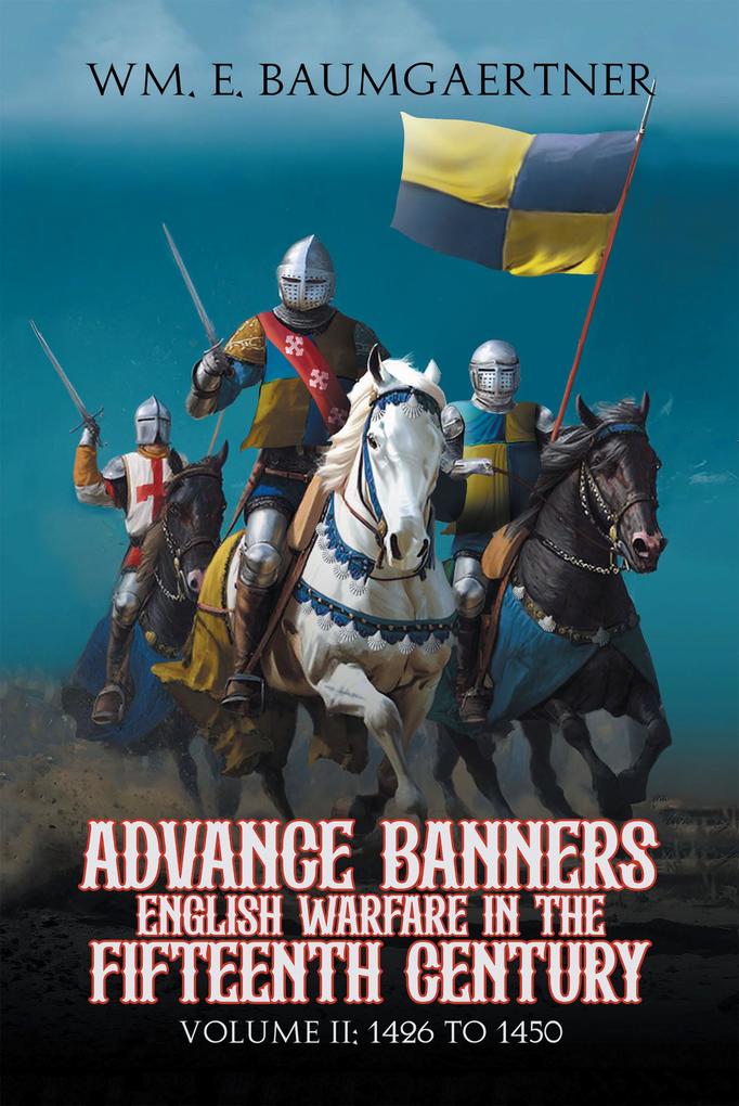Advance Banners English Warfare in the Fifteenth Century