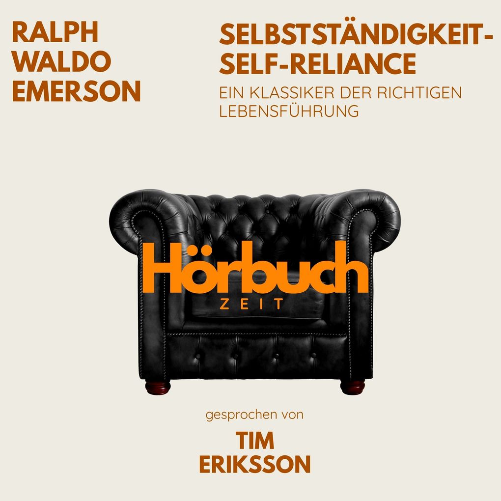 Selbstständigkeit Self-Reliance. Ein Klassiker der richtigen Lebensführung.
