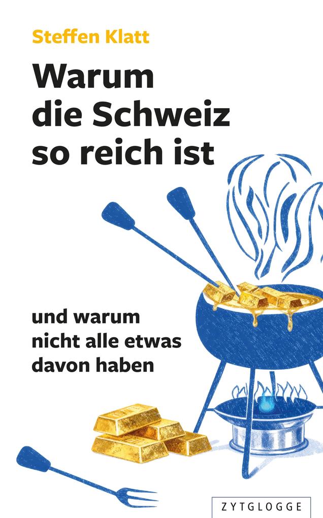 Warum die Schweiz so reich ist