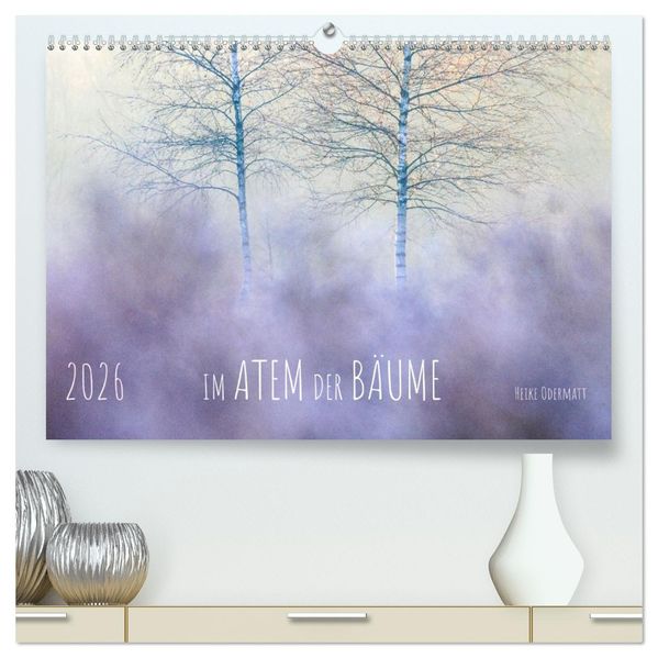 Im Atem der Bäume (hochwertiger Premium Wandkalender 2026 DIN A2 quer) Kunstdruck in Hochglanz