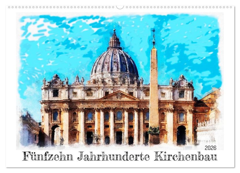 Fünfzehn Jahrhunderte Kirchenbau (Wandkalender 2026 DIN A2 quer) CALVENDO Monatskalender