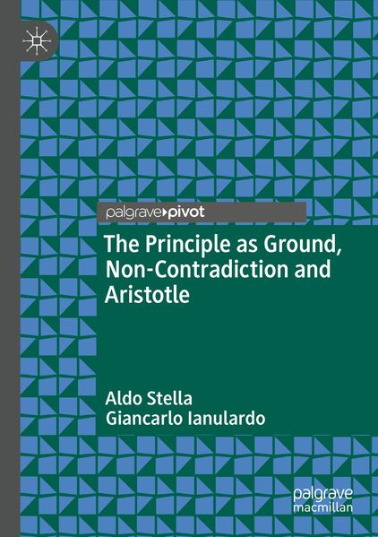 The Principle as Ground Non-Contradiction and Aristotle