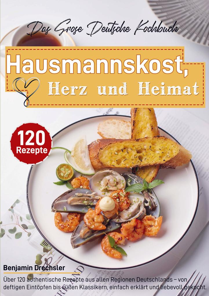 Das Große Deutsche Kochbuch - Hausmannskost Herz und Heimat