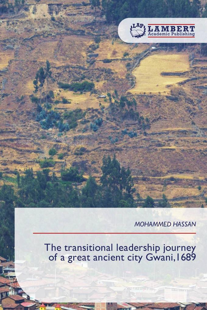 The transitional leadership journey of a great ancient city Gwani1689
