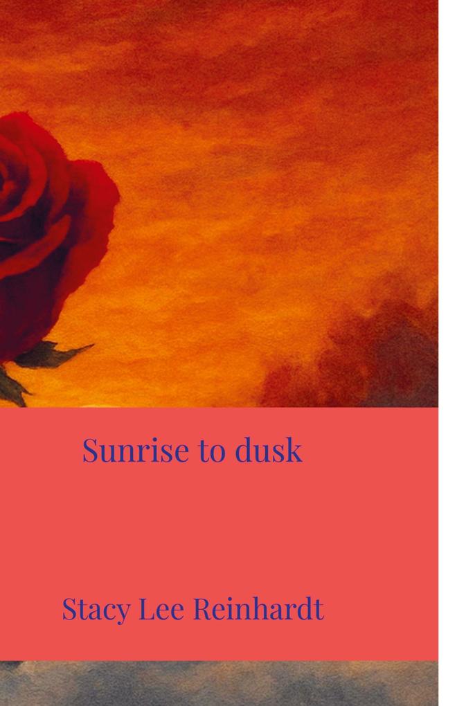 Sunrise to dusk