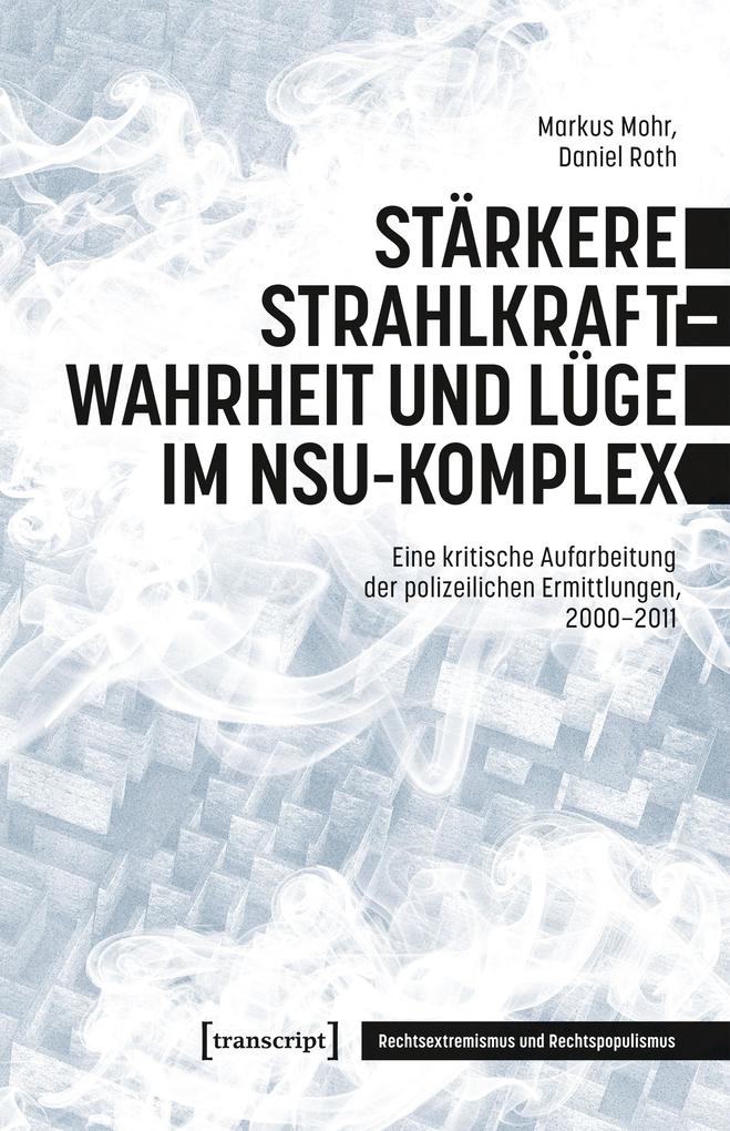 Stärkere Strahlkraft - Wahrheit und Lüge im NSU-Komplex
