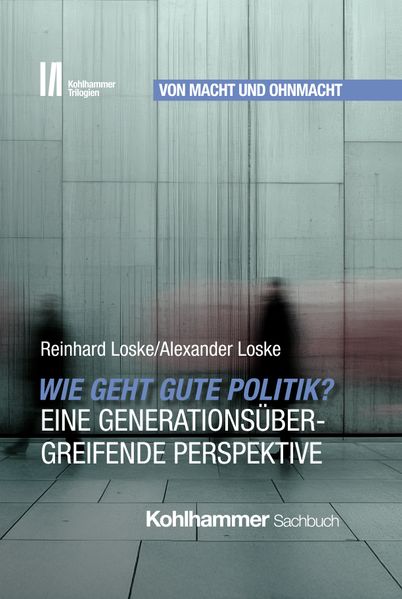 Wie geht gute Politik? Eine generationsübergreifende Perspektive