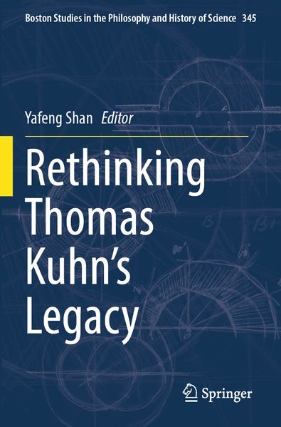 Rethinking Thomas Kuhn's Legacy