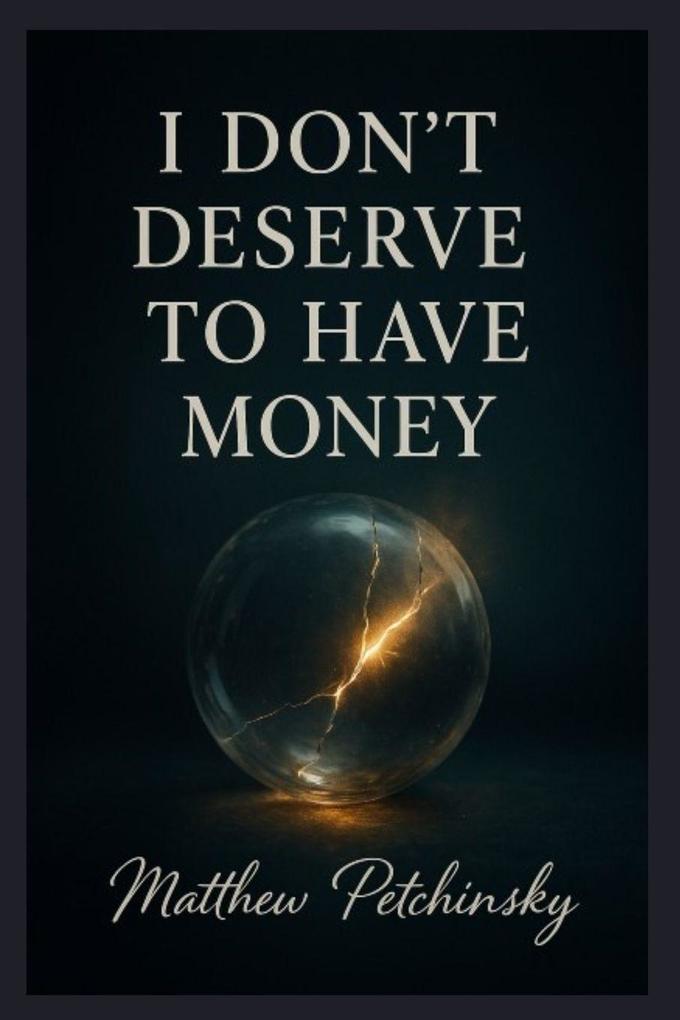 I Don't Deserve to Have Money