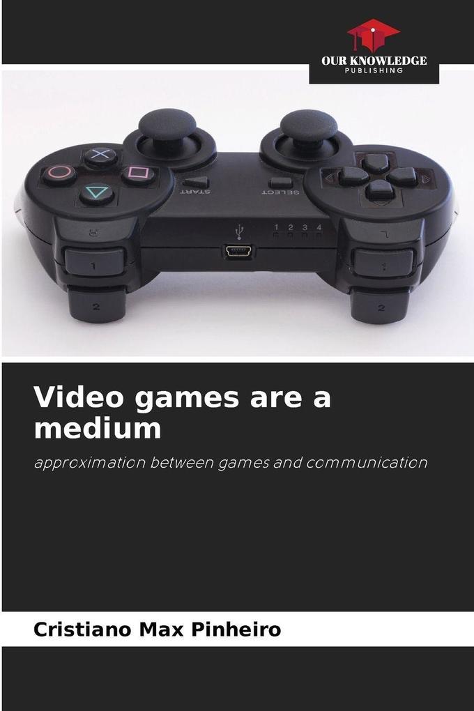 Video games are a medium