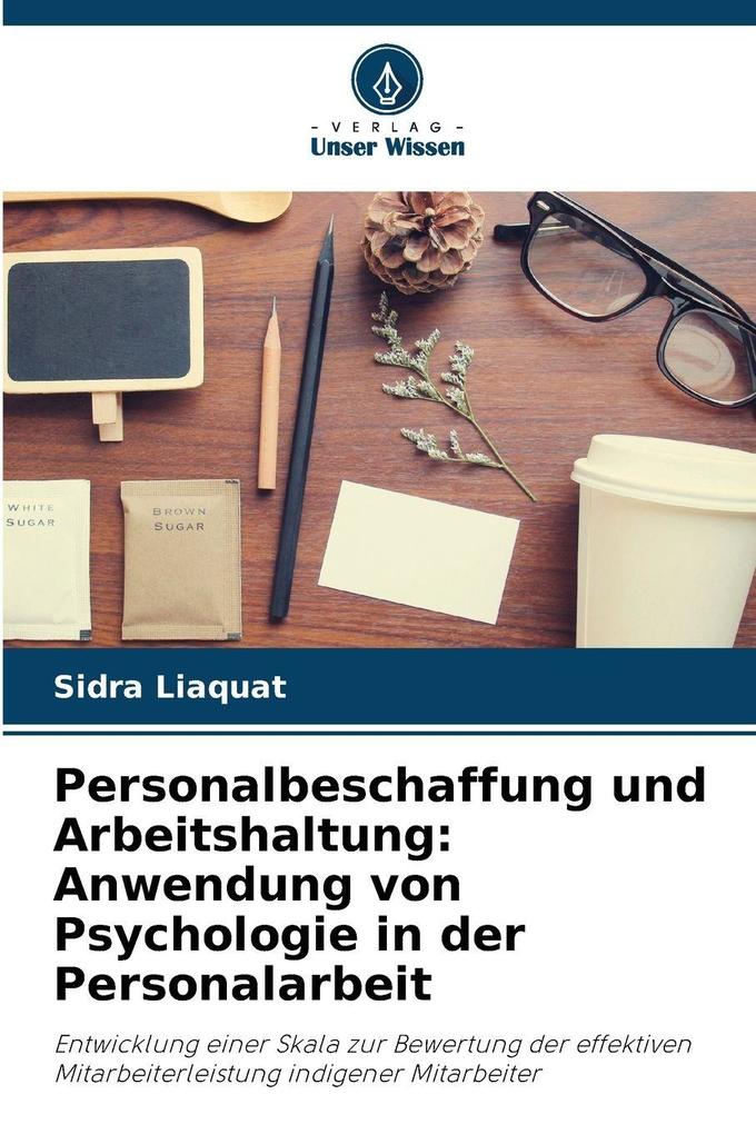 Personalbeschaffung und Arbeitshaltung: Anwendung von Psychologie in der Personalarbeit