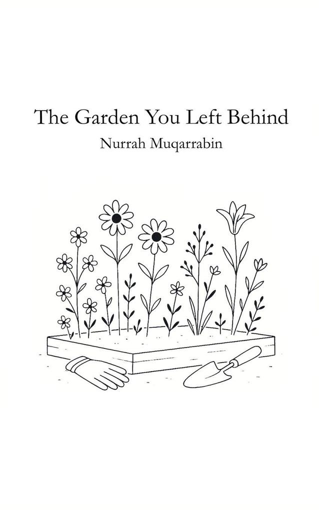 The Garden You Left Behind