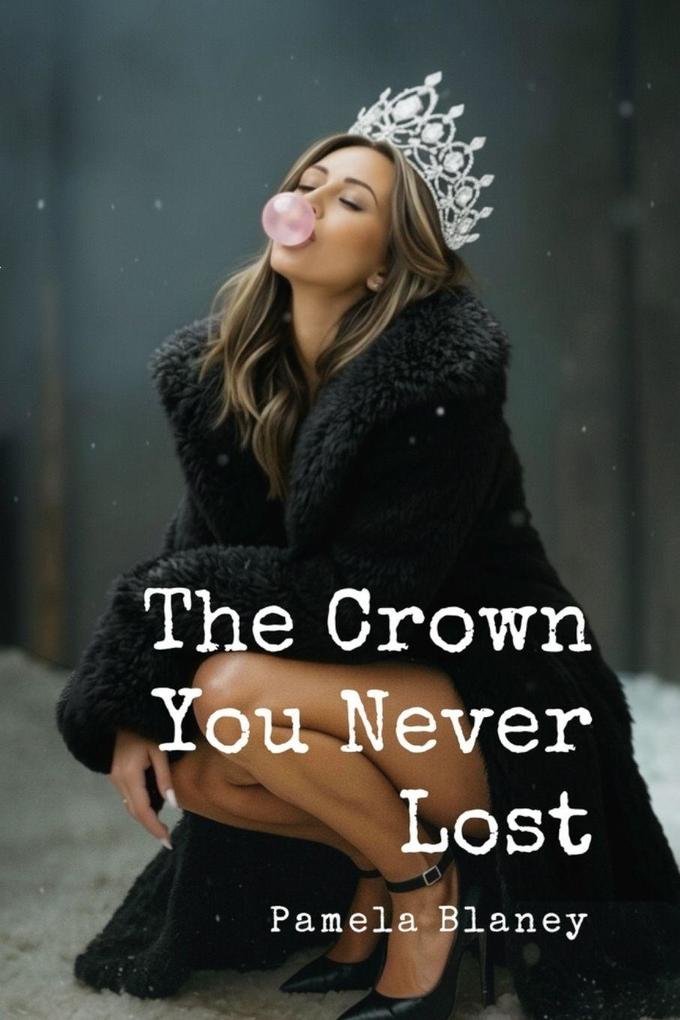 The Crown You Never Lost