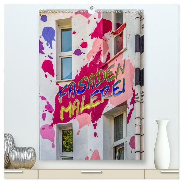 Fasadenmalerei (hochwertiger Premium Wandkalender 2026 DIN A2 hoch) Kunstdruck in Hochglanz